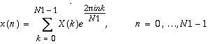 x(n)=\sum _{k=0}^{N1-1}X(k)e^{\frac{2\pi ink}{N1}},\, \, n=0,\ldots N1-1