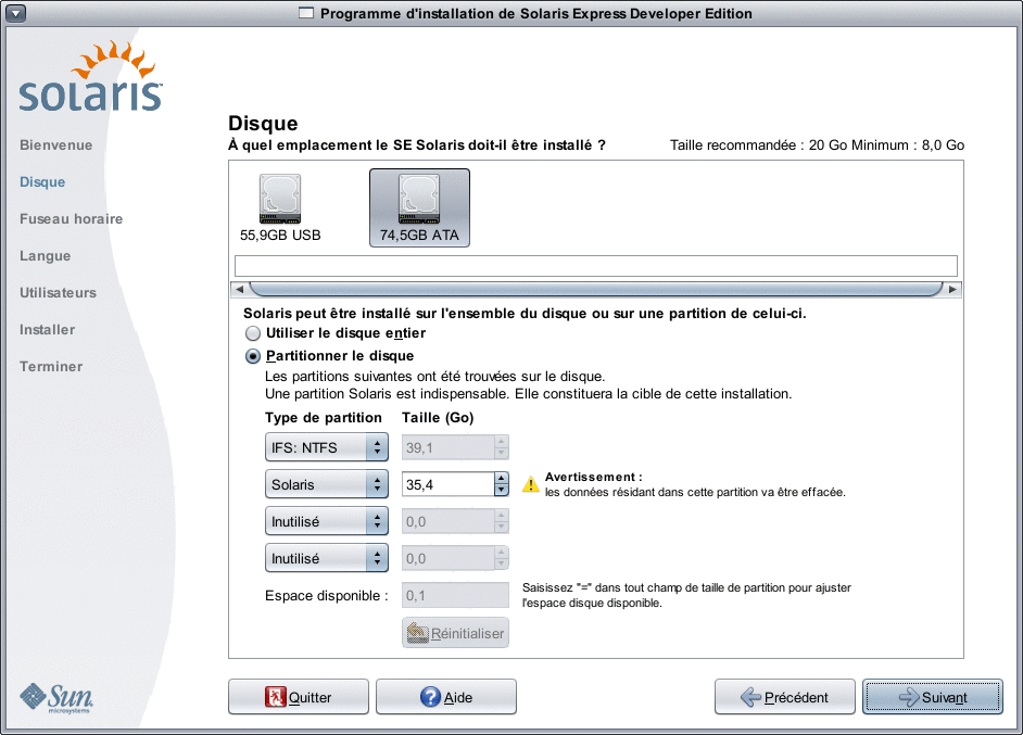 Ce panneau permet de sélectionner le disque d’installation du SE Solaris. Dans cet exemple, l’utilisateur décide ensuite de partitionner le disque.