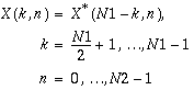 X(k,n) & = & X^{\star }(N1-k,n)\\ k & = & \frac{N1}{2}+1,\ldots N1-1\\ n & = & 0,\ldots N2-1