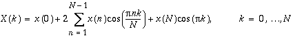 X(k)=x(0)+2\sum _{n=1}^{N-1}x(n)\cos (\frac{\pi nk}{N})+x(N)\cos (\pi k),  k=0,\ldots N