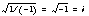 sqrt(1/(-1)) = (sqrt(-1)) = i 