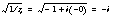 sqrt(1/z) = sqrt((-1) + i(-0)) = -i