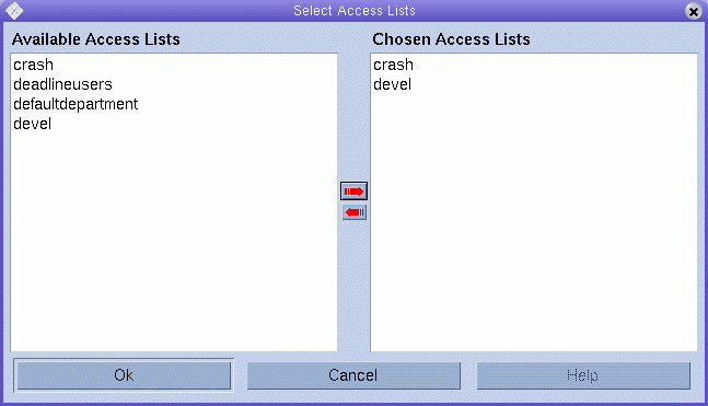 Dialog box titled Select Access Lists. Shows Available Access
Lists and Chosen Access Lists. Shows Ok, Cancel, and Help buttons.