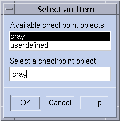 Dialog box titled Select an Item. Shows available
checkpoint objects and a field for selecting one. Shows OK, Cancel,
and Help buttons.