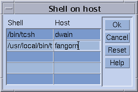 Dialog box titled Shell on host. Shows a list
of shells and their associated hosts. Shows Ok, Cancel, Reset, and
Help buttons.