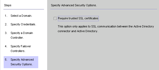 image:Use this panel to require trusted SSL certificates for communication between Active Directory and the Active Directory Connector.