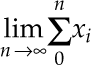 image:方程式で、リミット n から無限大、シグマ 0 から n のときの xi です。