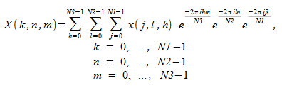 image:X(k,n,m) = sum to {N3 - 1} from {h = 0} sum to {N2 - 1} from {l =                             0} sum to {N1 - 1} from {j = 0} x(j,l,h) times e^{{-2%pi ihm} over N3}                             times e^((-2%pi iln) over N2) times e^((-2%pi ijk) over N1) ,{}newline{}                             k=0,...,N1 - 1 {}newline{} n=0,...,N2 - 1 {}newline{} m=0,...,N3                             -1