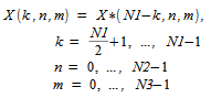 image:X(k,n,m)=X * (N1 - k,n,m),{}newline{}k=~{N1 over 2} + 1,...,N1 - 1                         {}newline{}n= 0,~...,N2 - 1 {}newline{}m=0,...,N3 - 1