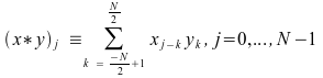 image:(x * y) sub {j} equiv sum to {N over 2} from {k={-N over 2} + 1} x                             sub{j-k} y sub{k}, j = 0, ..., N-1