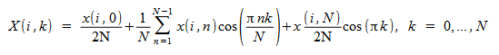 image:X(i,k) = {x(i,0)}over 2N + 1 over N sum to {N - 1} from {n=1}                             x(i,n) cos ({%pi nk} over N ) + x(i,N) over 2N cos(%pi k), k= 0, ...,                             N1