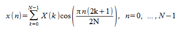 image:x(n) = sum to {N - 1} from {k = 0} X(k) cos ({%pi n(2k + 1)} over                             2N ), n = 0,...,N - 1