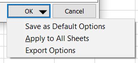 The Save as Default Options, Apply To All Sheets, and Export Options commands accessed by clicking on the arrow in the OK button.