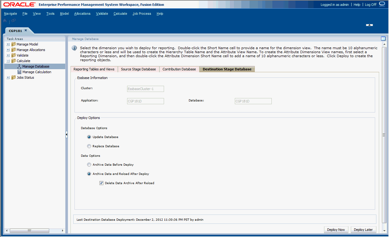 Utilize a guia Gerenciar Banco de Dados para implantar exibições de dimensão. Utilize a guia Gerenciar Banco de Dados para implantar exibições de dimensão.