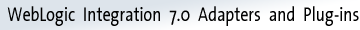 WebLogic Integration 7.0 Adapters