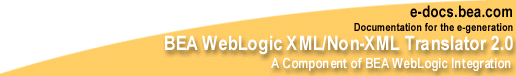 BEA WebLogic XML/Non-XML Translator 2.0