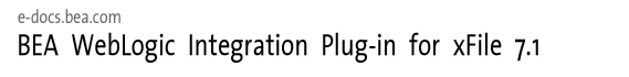 BEA WebLogicPlug-in for xFile