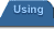 Using