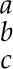  Equation that shows a above b above c