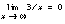 limit as x approaches infinity of 3/x = 0