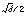 sqrt(d)/2r_1 times sqrt(sigma_4)sqrt(sigma_4) approximately equal to beta^-p/2r_1 times sqrt(sigma_4)(sqrt(d)/(2a))