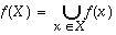 f(X) equals the union of f(x) with x an element of X