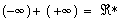 (-inf)+(+inf)=-inf(-inf) +y = -inf(-inf)+(+inf)=R*