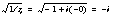 sqrt(1/z) = sqrt((-1) + i(-0)) = -i