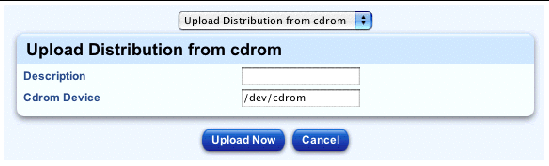 This screenshot shows the table for uploading a distribution from a CD-ROM; the buttons are Upload Now and Cancel.