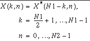 X(k,n) & = & X^{\star }(N1-k,n)\\ k & = & \frac{N1}{2}+1,\ldots N1-1\\ n & = & 0,\ldots N2-1