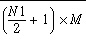 (\frac{N1}{2}+1)\times M