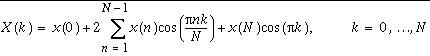 X(k)=x(0)+2\sum _{n=1}^{N-1}x(n)\cos (\frac{\pi nk}{N})+x(N)\cos (\pi k),  k=0,\ldots N