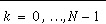 y_{k},k=\frac{-N}{2}+1,\ldots \frac{N}{2}k=0,\ldots N-1