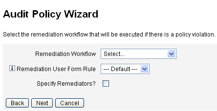 Figure showing the Select Remediation Workflow screen
in the Audit Policy wizard