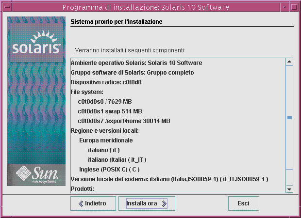 Questa figura mostra la schermata “Sistema pronto per l'installazione” del programma di installazione. Questa schermata presenta le informazioni di configurazione che sono state inserite durante l'installazione.