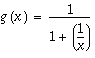 g(x)= (1/(1+(1/x)))