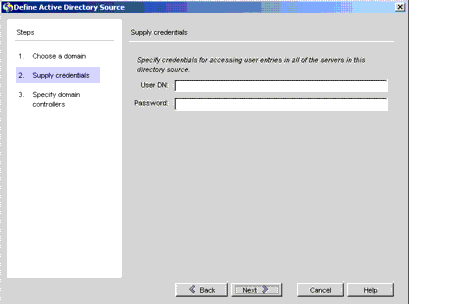 Specify administrator’s complete User distinguished name and password.