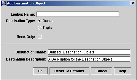 Add Destination Object dialog. Buttons from left to right:
OK, Reset to Defaults, Cancel, Help.