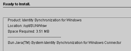 This pane reports which connector is being installed,
the directory location, and the amount of disk space required for the installation.