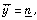 方程式で、バードットドット y = アンダーバー n です。