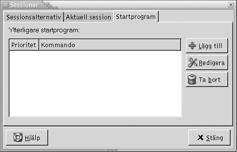 Inställningsverktyget Sessionsegenskaper med flikar för Uppstartsprogram. Sammanhanget beskriver bilden. Inställningsverktyget Sessionsegenskaper med flikar för Uppstartsprogram. Sammanhanget beskriver bilden.