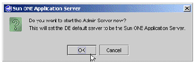 Sun ONE Application Server dialog box for starting the Admin Server. Buttons are OK and Cancel.