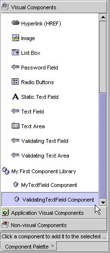 This figure shows the Component Palette and the contents of the Visual Components tab.       This figure shows the Component Browser (an alternative to the Component Palette).