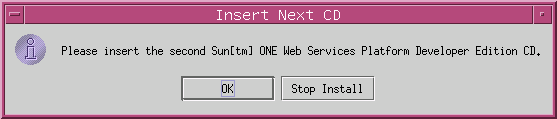 This screen capture shows the Insert Next CD window with the message: Please insert the second Sun[tm] ONE Web SErvices Platform Developer Edition CD.
