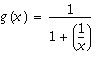 g(x)= (1/(1+(1/x)))