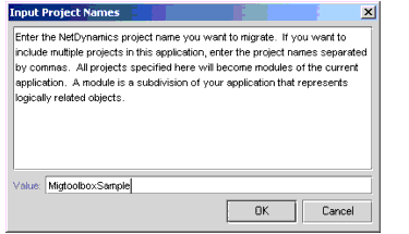 Figure shows a dialog box to enter the NetDynamics project name you want to migrate.
