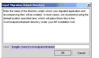 Figure shows a dialog box to enter the output directory where the final migrated application will be placed.
