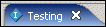 青色のIアイコンの後に、Testingという文字列とXマークが表示されます。