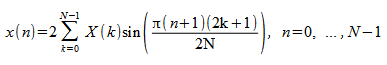 image:x(n) = 2 times sum to {N - 1} from {k = 0} X(k) sin({%pi (n+1)(2k +                             1)} over 2N), n = 0,...,N - 1