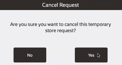 Cancel Temporary Store Request Confirmation